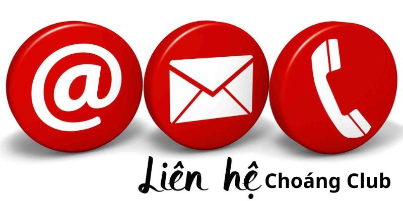 Một vài lưu ý cần biết khi liên hệ Choáng Club hỗ trợ